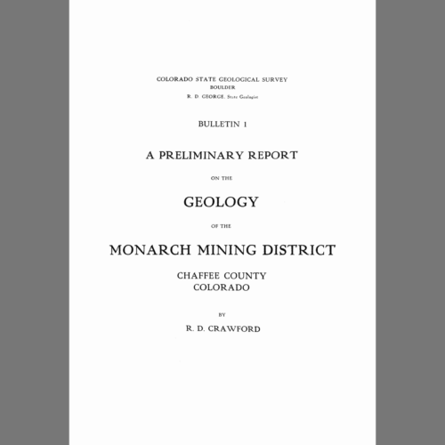 B-01 A Preliminary Report on the Geology of the Monarch Mining District, Chaffee County, Colorado
