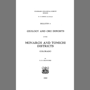 B-04 Geology and Ore Deposits of the Monarch District and Tomichi Districts, Colorado