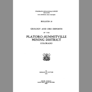 B-13 Geology and Ore Deposits of the Platoro-Summitville Mining District