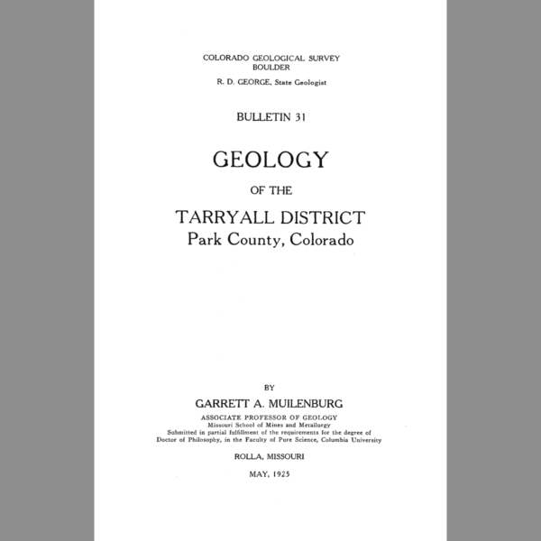 B-31 Geology of the Tarryall District, Park County, Colorado