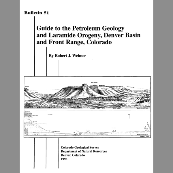 B-51 Guide to the Petroleum Geology and Laramide Orogeny, Denver Basin and Front Range, Colorado