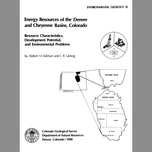 EG-12 Energy Resources of the Denver and Cheyenne Basins, Colorado: Resource Characteristics, Development Potential and Environmental Problems