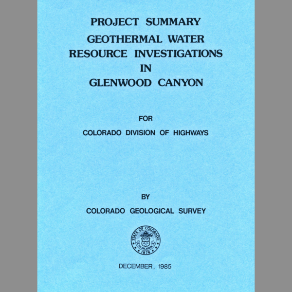 ENE-1985-01 Project Summary Geothermal Water Resource Investigations in Glenwood Canyon for Colorado Division of Highways