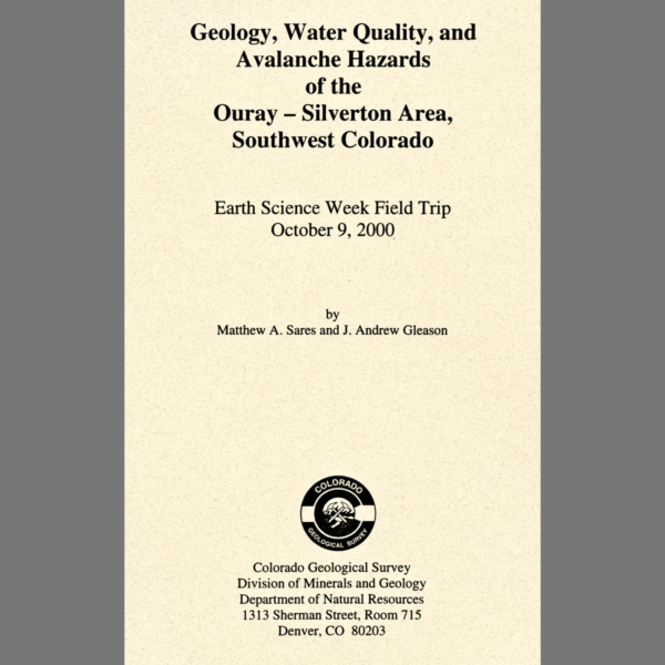 FT-00-02 Geology, Water Quality, and Avalanche Hazards of the Ouray - Silverton Area, Southwest Colorado: Field Trip Guidebook