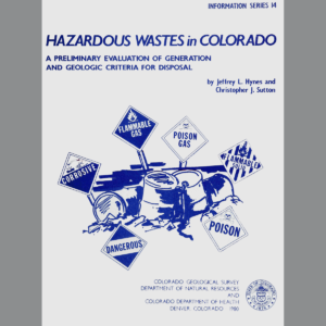 IS-14 Hazardous Wastes in Colorado: A Preliminary Evaluation of Generation and Geologic Criteria for Disposal