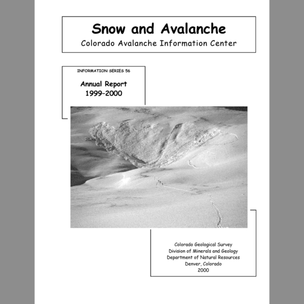 IS-56 Snow and Avalanche: Colorado Avalanche Information Center Annual Report 1999-2000