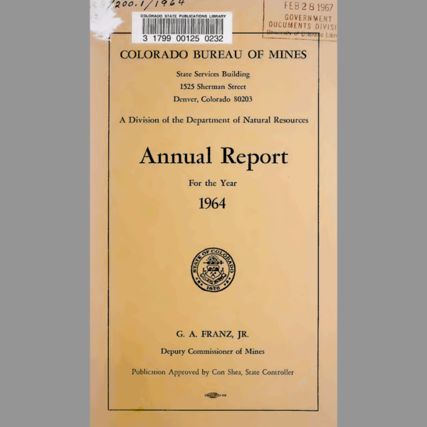 MIN-1965-01 Compilation of Colorado Bureau of Mines Annual Reports 1896-1965 (1964 cover example)