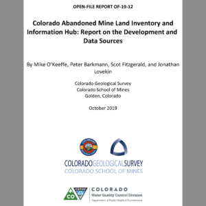 OF-19-12 Colorado Abandoned Mine Land Inventory and Information Hub: Report on the Development and Data Sources