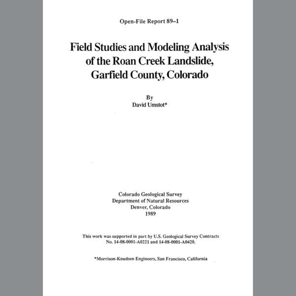 OF-89-01 Field Studies and Modeling Analysis of the Roan Creek Landslide, Garfield County, Colorado