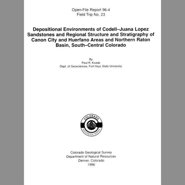 OF-96-04-23 Depositional Environments of Codell-Juana Lopez Sandstones and Regional Structure and Stratigraphy of Canon City and Huerfano Areas and Northern Raton Basin, South-Central Colorado