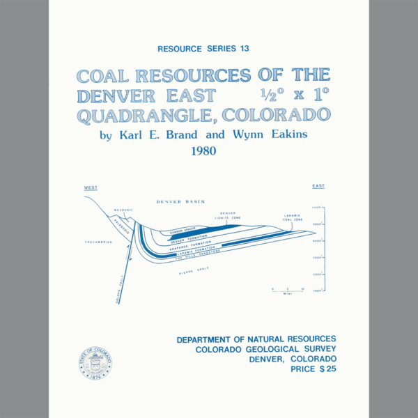 RS-13 Coal Resources of the Denver East (1/2° x 1°) Quadrangle, Colorado