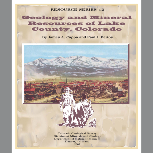 RS-42 Geology and Mineral Resources of Lake County, Colorado