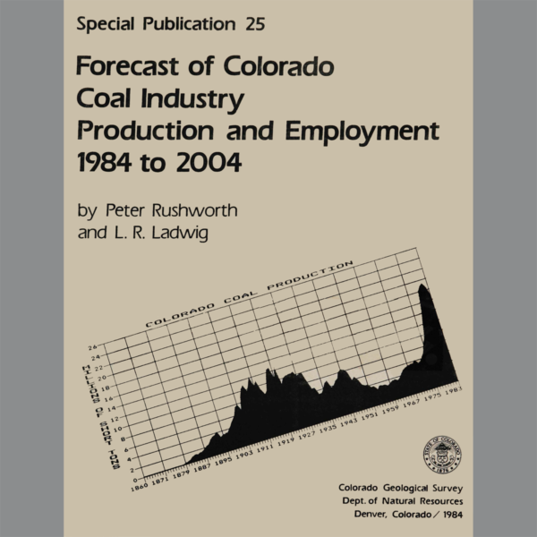 SP-25 Forecast of Colorado Coal Industry, Production and Employment, 1984 to 2004