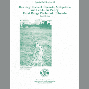 SP-45 Heaving Bedrock Hazards Mitigation and Land-Use Policy: Front Range Piedmont, Colorado